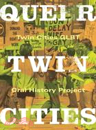 Queer Twin Cities ─ Twin Cities GLBT Oral History Project