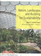 Nature, Landscape, and Building for Sustainability ─ A Harvard Design Magazine Reader
