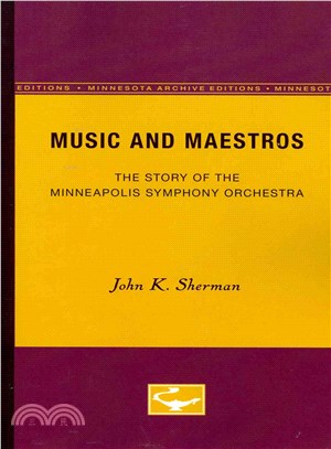 Music and Maestros ― The Story of the Minneapolis Symphony Orchestra