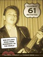 Highway 61 Revisited ─ Bob Dylan's Road from Minnesota to the World