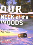 Our Neck of the Woods: Exploring Minnesota's Wild Places