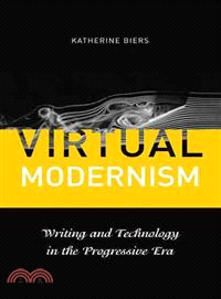 Virtual Modernism ― Writing and Technology in the Progressive Era