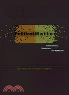 Political Matter ─ Technoscience, Democracy, and Public Life