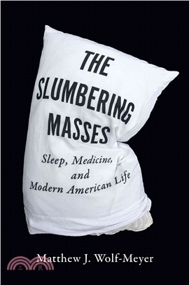 The Slumbering Masses ─ Sleep, Medicine, and Modern American Life