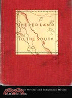 The Red Land to the South ─ American Indian Writers and Indigenous Mexico