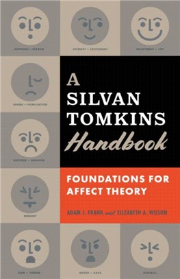 A Silvan Tomkins Handbook：Foundations for Affect Theory