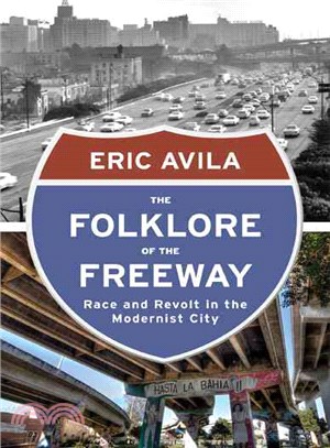 The Folklore of the Freeway ─ Race and Revolt in the Modernist City