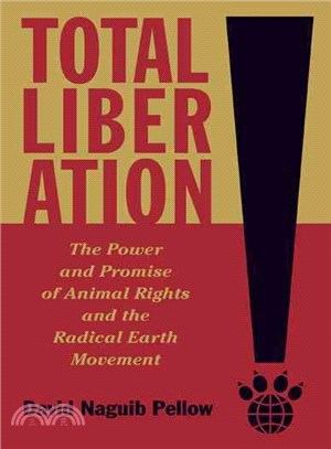 Total Liberation ─ The Power and Promise of Animal Rights and the Radical Earth Movement