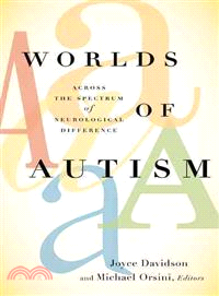 Worlds of Autism ─ Across the Spectrum of Neurological Difference
