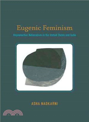 Eugenic Feminism ― Reproductive Nationalism in the United States and India