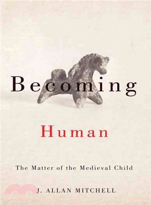 Becoming Human ― The Matter of the Medieval Child