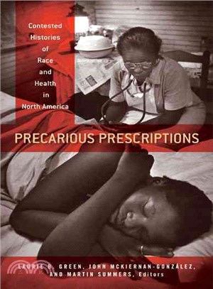 Precarious Prescriptions ─ Contested Histories of Race and Health in North America