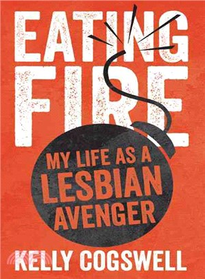 Eating Fire ─ My Life As a Lesbian Avenger