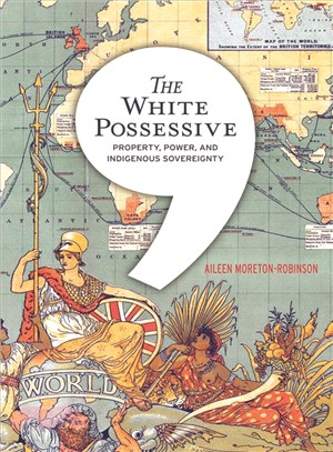 The White Possessive ─ Property, Power, and Indigenous Sovereignty