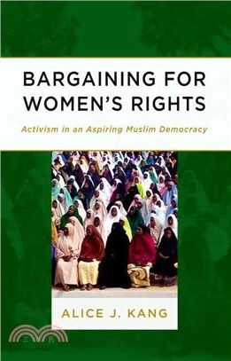 Bargaining for Women's Rights ― Activism in an Aspiring Muslim Democracy