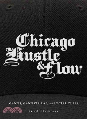 Chicago Hustle and Flow ─ Gangs, Gangsta Rap, and Social Class