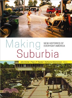 Making Suburbia ─ New Histories of Everyday America