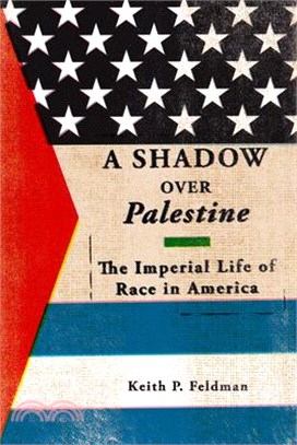 A Shadow over Palestine ─ The Imperial Life of Race in America