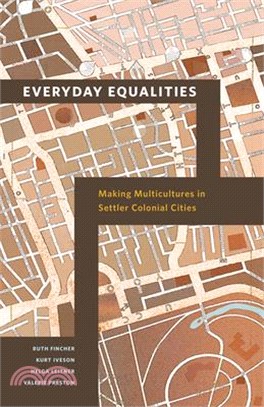 Everyday Equalities ― Making Multicultures in Settler Colonial Cities