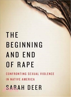 The Beginning and End of Rape ― Confronting Sexual Violence in Native America