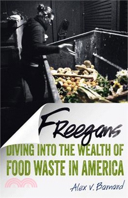 Freegans ─ Diving into the Wealth of Food Waste in America