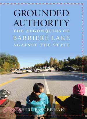 Grounded Authority ─ The Algonquins of Barriere Lake Against the State