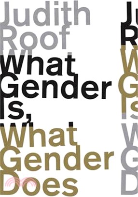 What Gender Is, What Gender Does