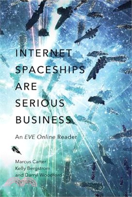 Internet Spaceships Are Serious Business ─ An Eve Online Reader