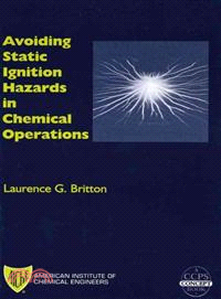 Avoiding Static Ignition Hazards In Chemical Operations - A Ccps Concept Book