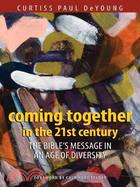 Coming Together in the 21st Century ─ The Bible's Message in an Age of Diversity