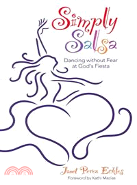 Simply Salsa ─ Dancing Without Fear at God's Fiesta