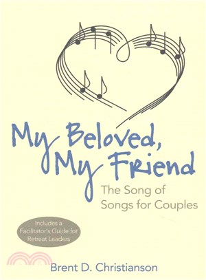 My Beloved, My Friend ― The Song of Songs for Couples