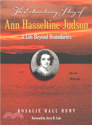 The Extraordinary Story of Ann Hasseltine Judson ― A Life Beyond Boundaries