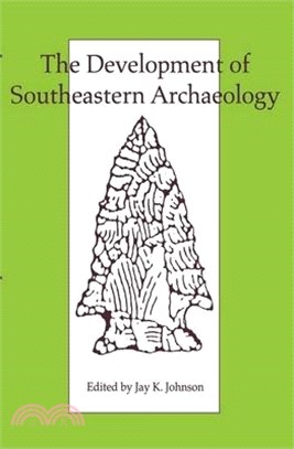 The Development of Southeastern Archaeology