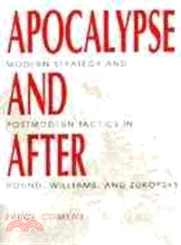 Apocalypse and After ─ Modern Strategy and Postmodern Tactics in Pound, Williams, and Zukofsky