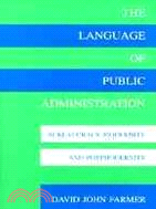 Language of Public Administration ─ Bureaucracy, Modernity, and Postmodernity