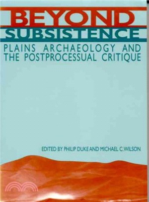 Beyond Subsistence ─ Plains Archaeology and the Postprocessual Critique