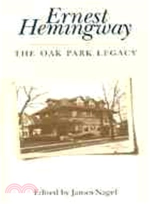 Ernest Hemingway ― The Oak Park Legacy