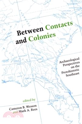 Between Contacts and Colonies ― Archaeological Perspectives on the Protohistoric Southeast