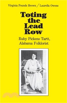 Toting the Lead Row ― Ruby Pickens Tartt, Alabama Folklorist