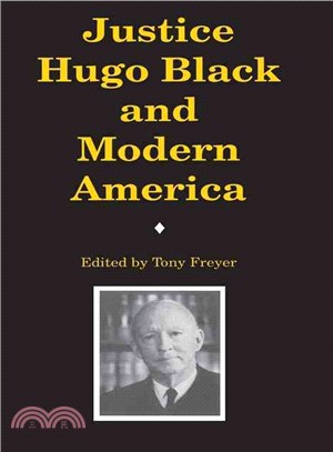 Justice Hugo Black and Modern America