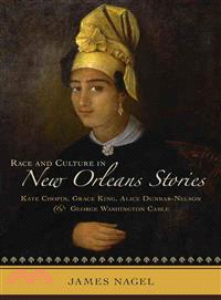 Race and Culture in New Orleans Stories ― Kate Chopin, Grace King, Alice Dunbar-nelson, and George Washington Cable