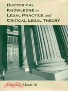 Rhetorical Knowledge in Legal Practice And Critical Legal Theory