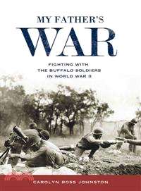 My Father's War―Fighting With the Buffalo Soldiers in World War II