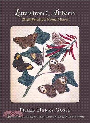 Letters from Alabama ─ Chiefly Relating to Natural History: Authoritative Edition