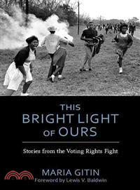 This Bright Light of Ours ─ Stories from the 1965 Voting Rights Fight