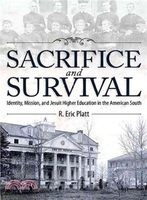 Sacrifice and Survival ― Identity, Mission, and Jesuit Higher Education in the American South