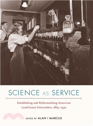 Science As Service ─ Establishing and Reformulating American Land-Grant Universities, 1865-1930