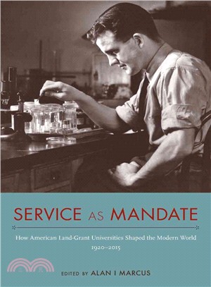 Service As Mandate ― How American Land-grant Universities Shaped the Modern World, 1920-2015