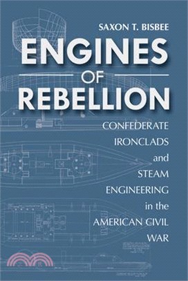 Engines of Rebellion ― Confederate Ironclads and Steam Engineering in the American Civil War